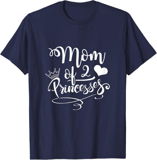 Cute Mom Of 2 Princesses Two Girls Mama Mothers Day Gift T-Shirt - T-Shirt | Navy