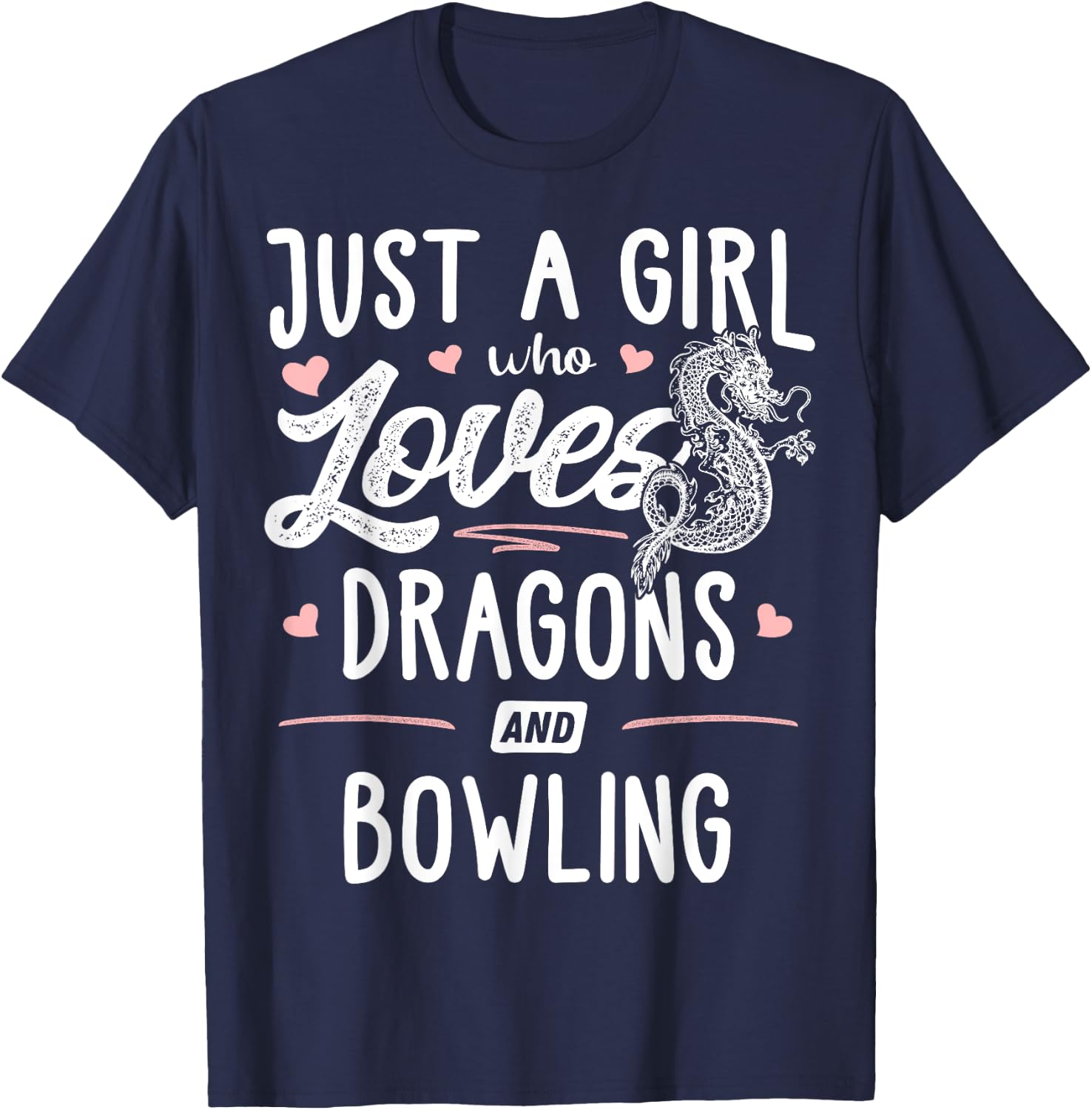 Just A Girl Who Loves Dragons And Bowling Gift Women T-Shirt - T-Shirt | Navy