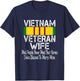 Vietnam Veteran Wife Gift T-Shirt - T-Shirt | Navy