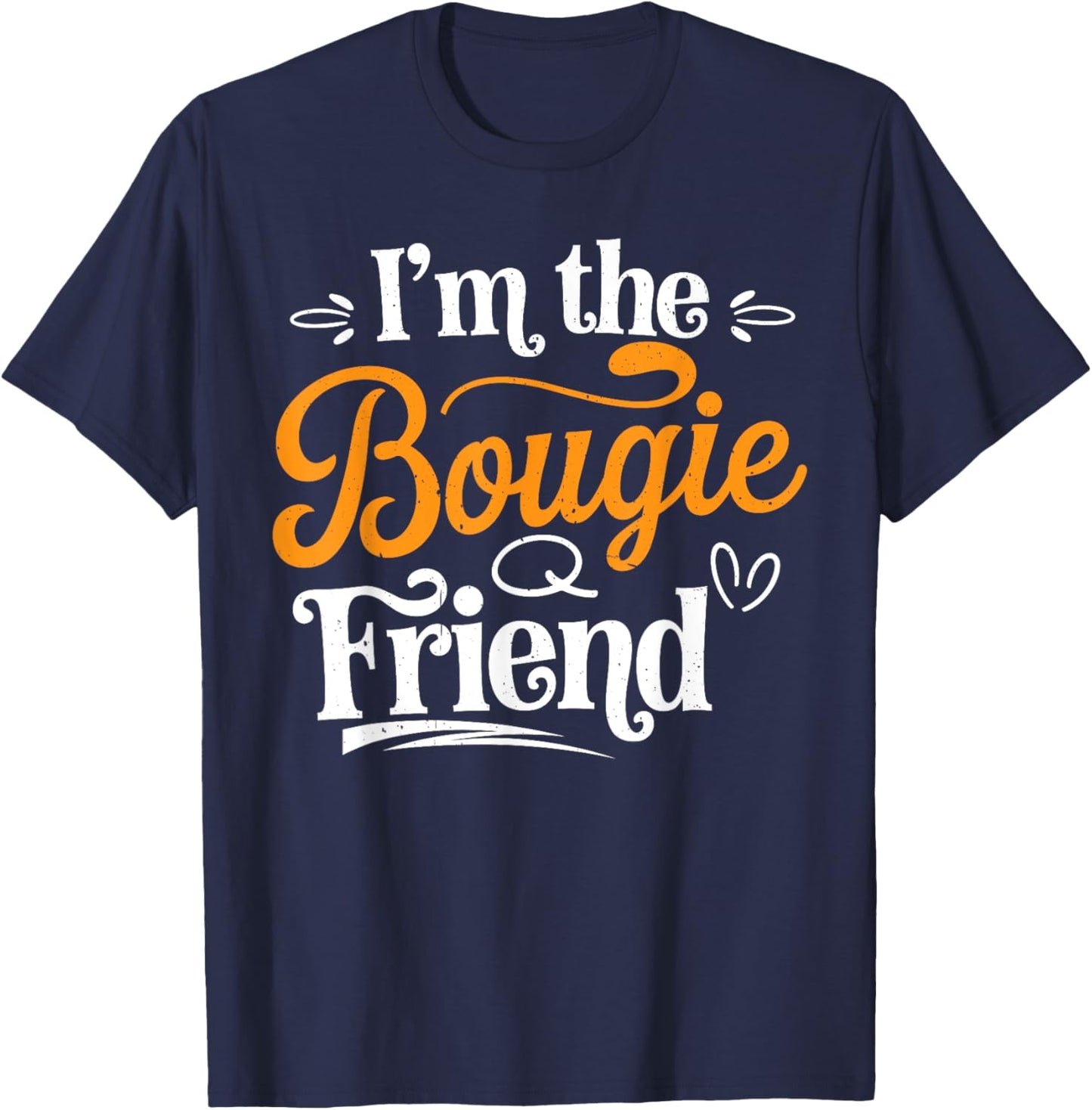 I'm The Bougie Friend Luxury Rich Posh T-Shirt - T-Shirt | Navy