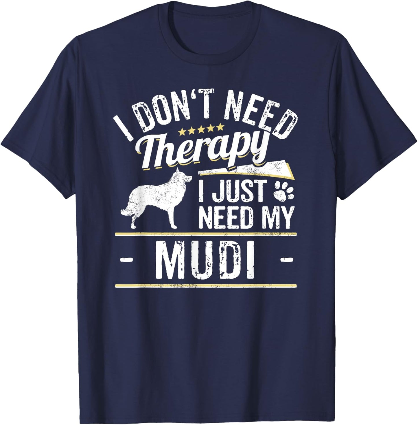 Mudi Gift Dog Gag - Funny Dog Saying Men Women T-Shirt - T-Shirt | Navy