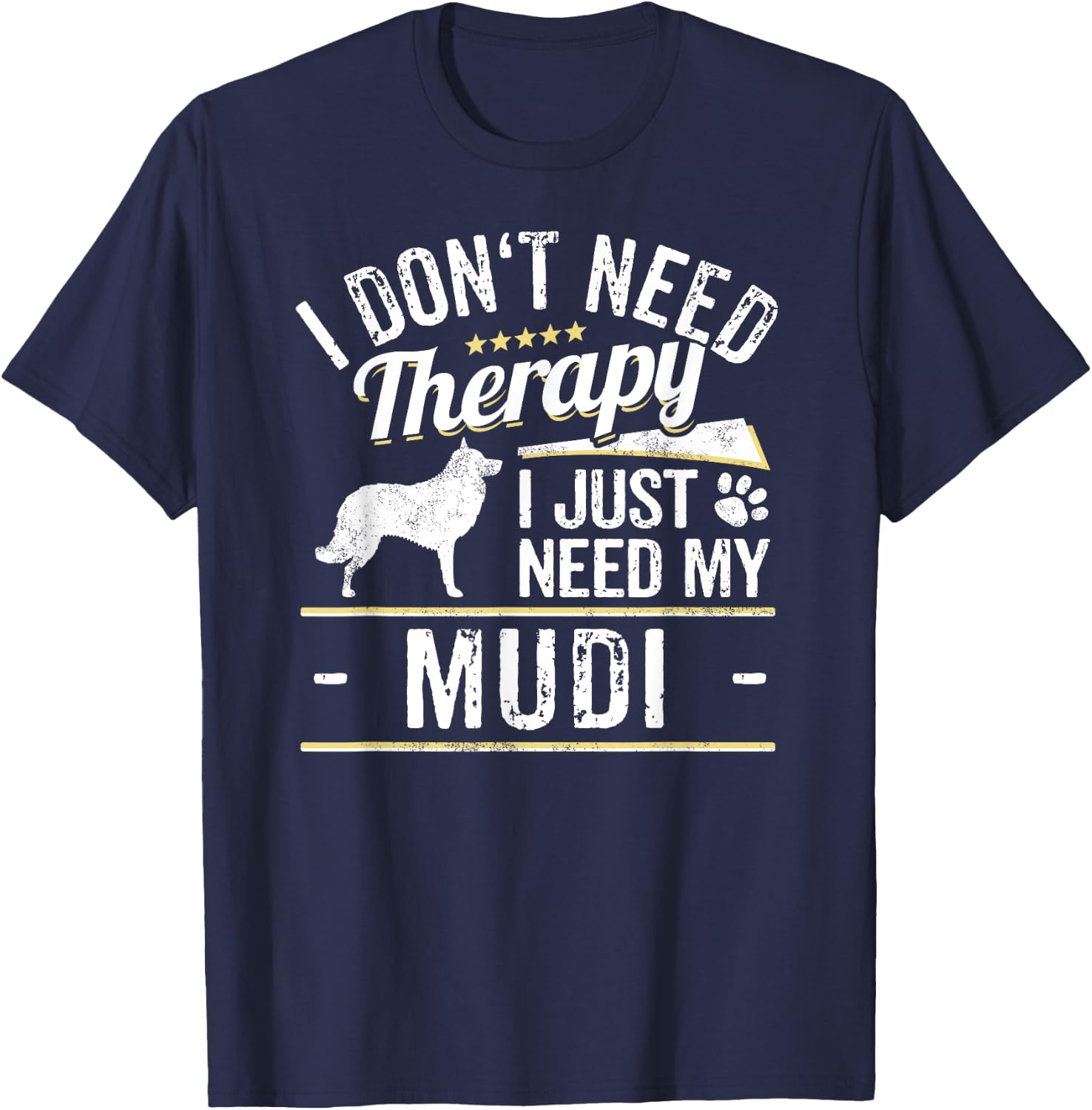 Mudi Gift Dog Gag - Funny Dog Saying Men Women T-Shirt - T-Shirt | Navy