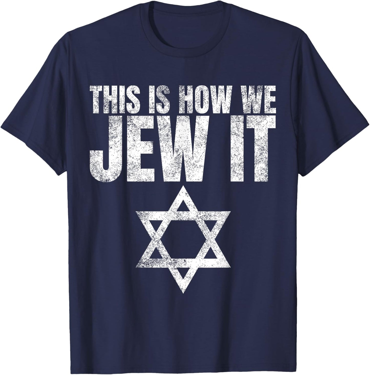 This Is How We Jew It Shirt Humor Gifts Funny Jewish Sayings T-Shirt - T-Shirt | Navy