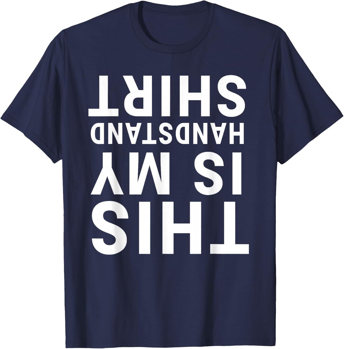 This Is My Handstand Shirt Funny Upside Down Acrobatics Gym T-Shirt - T-Shirt | Navy