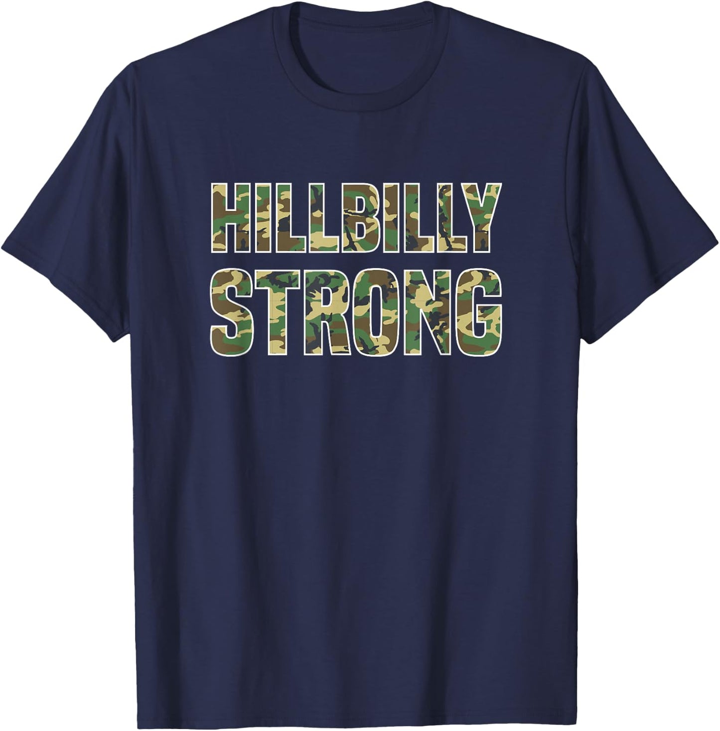 Hillbilly Strong - Redneck T Shirt T-Shirt - T-Shirt | Navy
