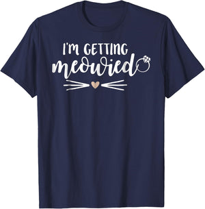 I'm Getting Meowied Wedding Bride T-Shirt - T-Shirt | Navy