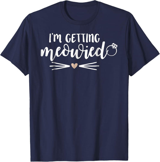 I'm Getting Meowied Wedding Bride T-Shirt - T-Shirt | Navy