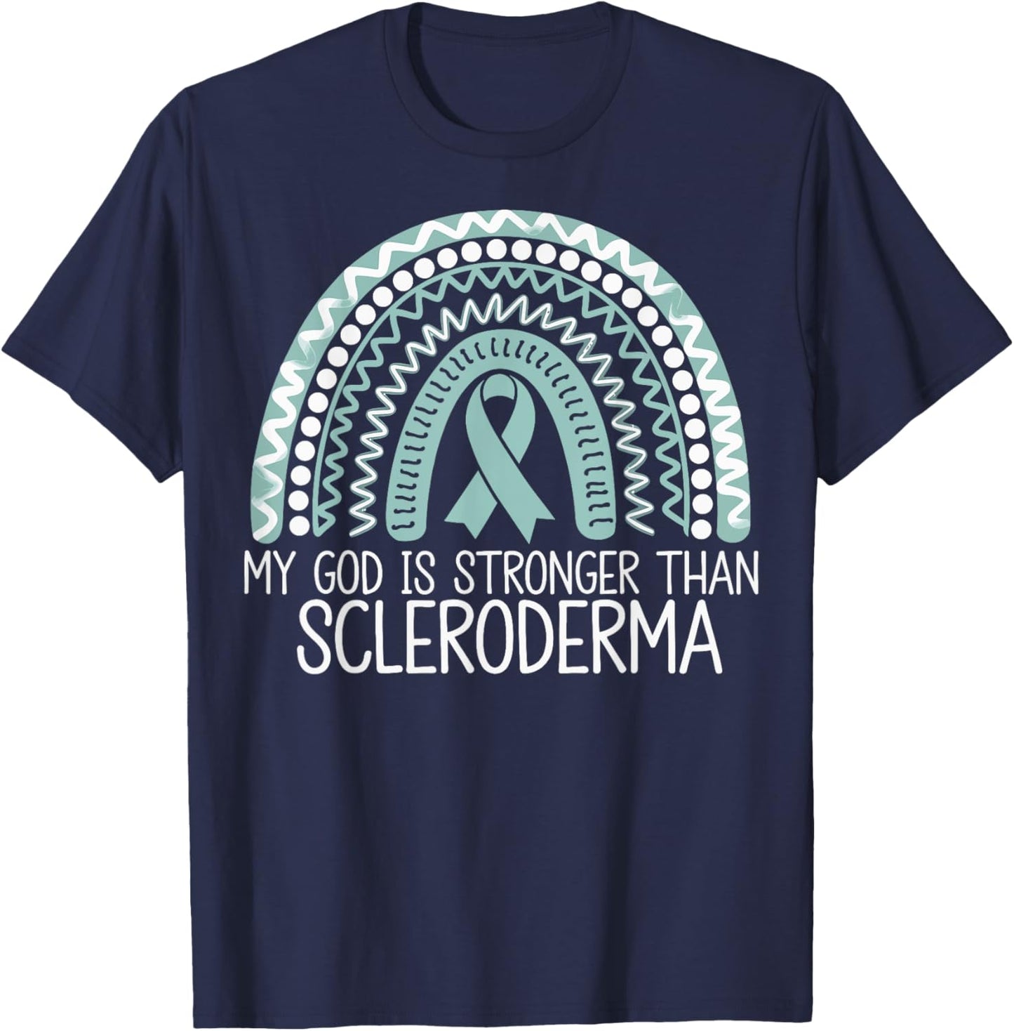 My God Is Stronger Than Scleroderma T-Shirt - T-Shirt | Navy