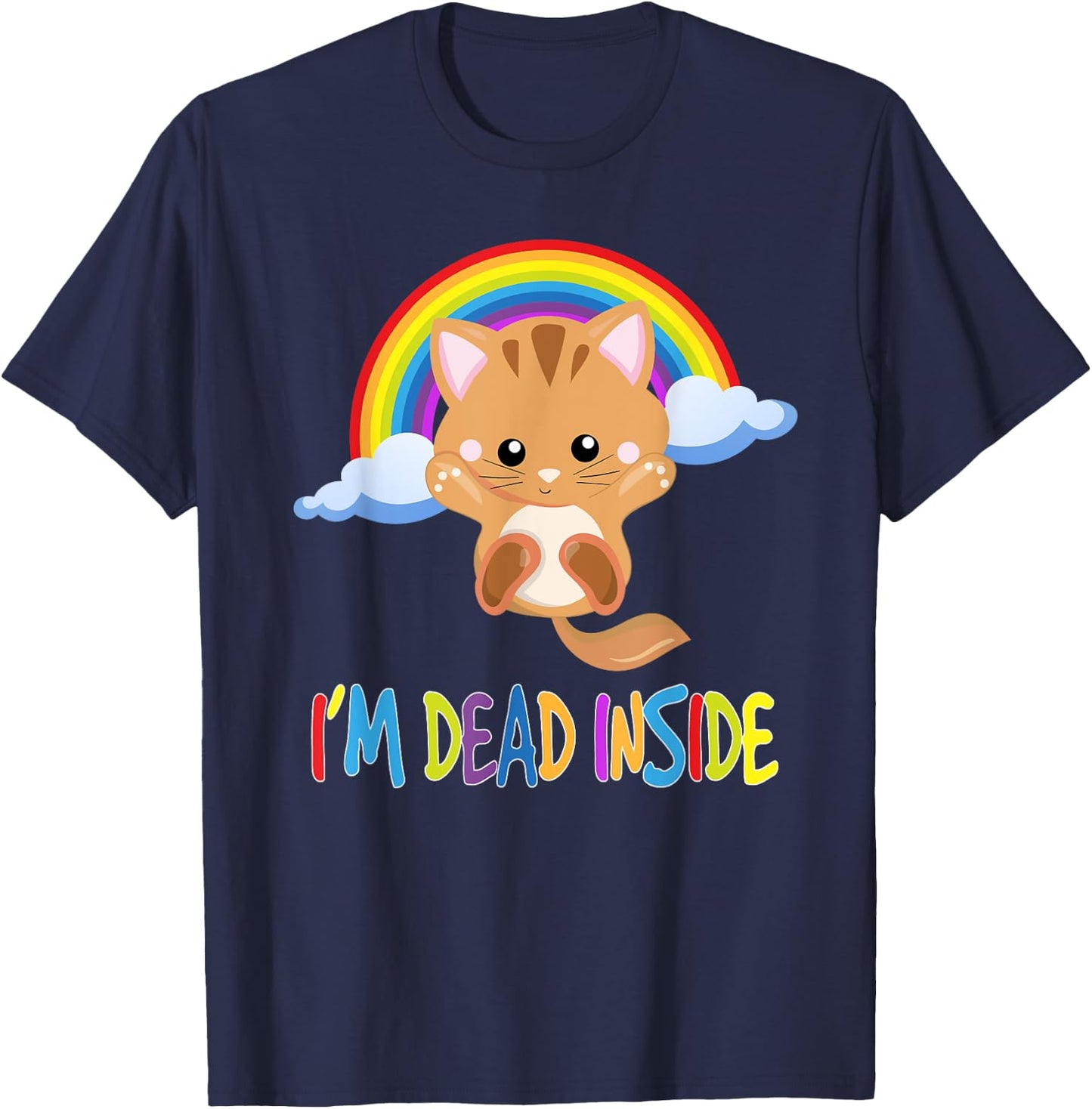 I'm Dead Inside - Sarcastic Happy T-Shirt - T-Shirt | Navy