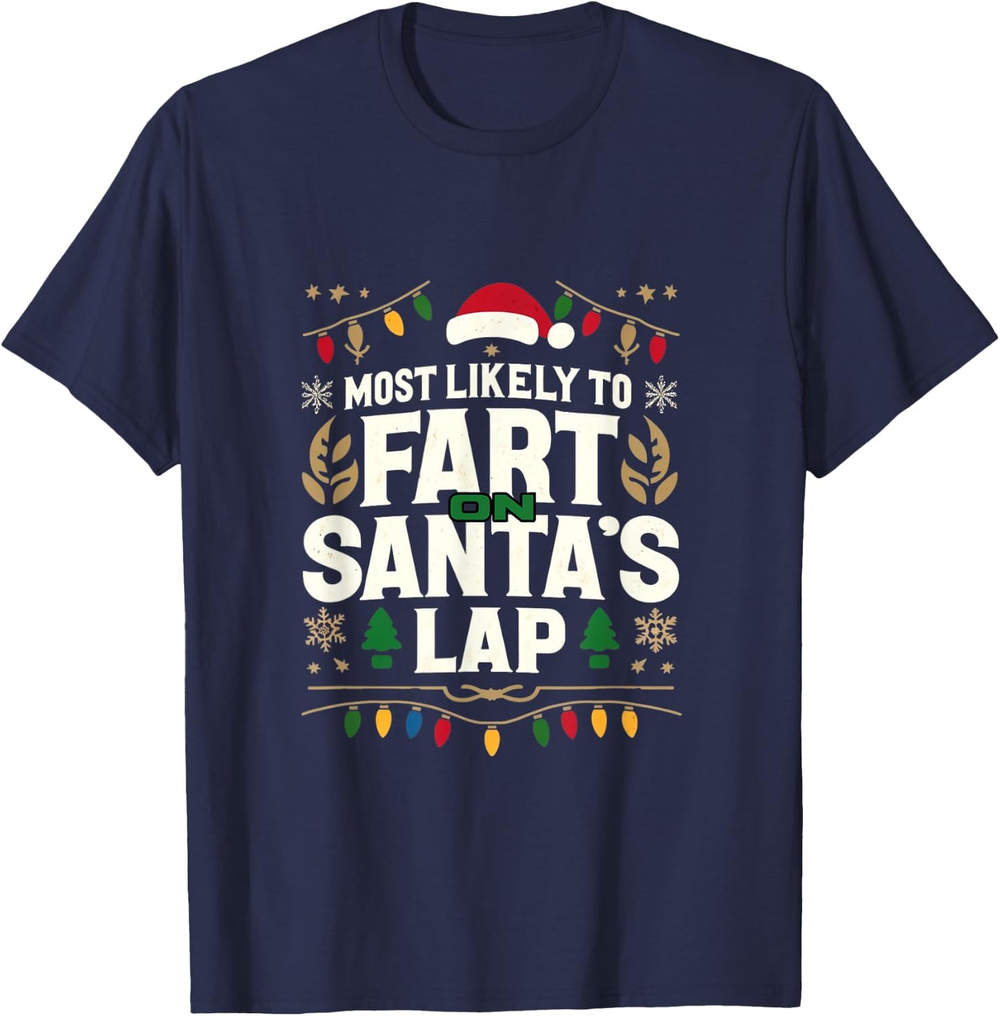 Group Matching Christmas Most Likely To Fart On Santas Lap T-Shirt - T-Shirt | Navy