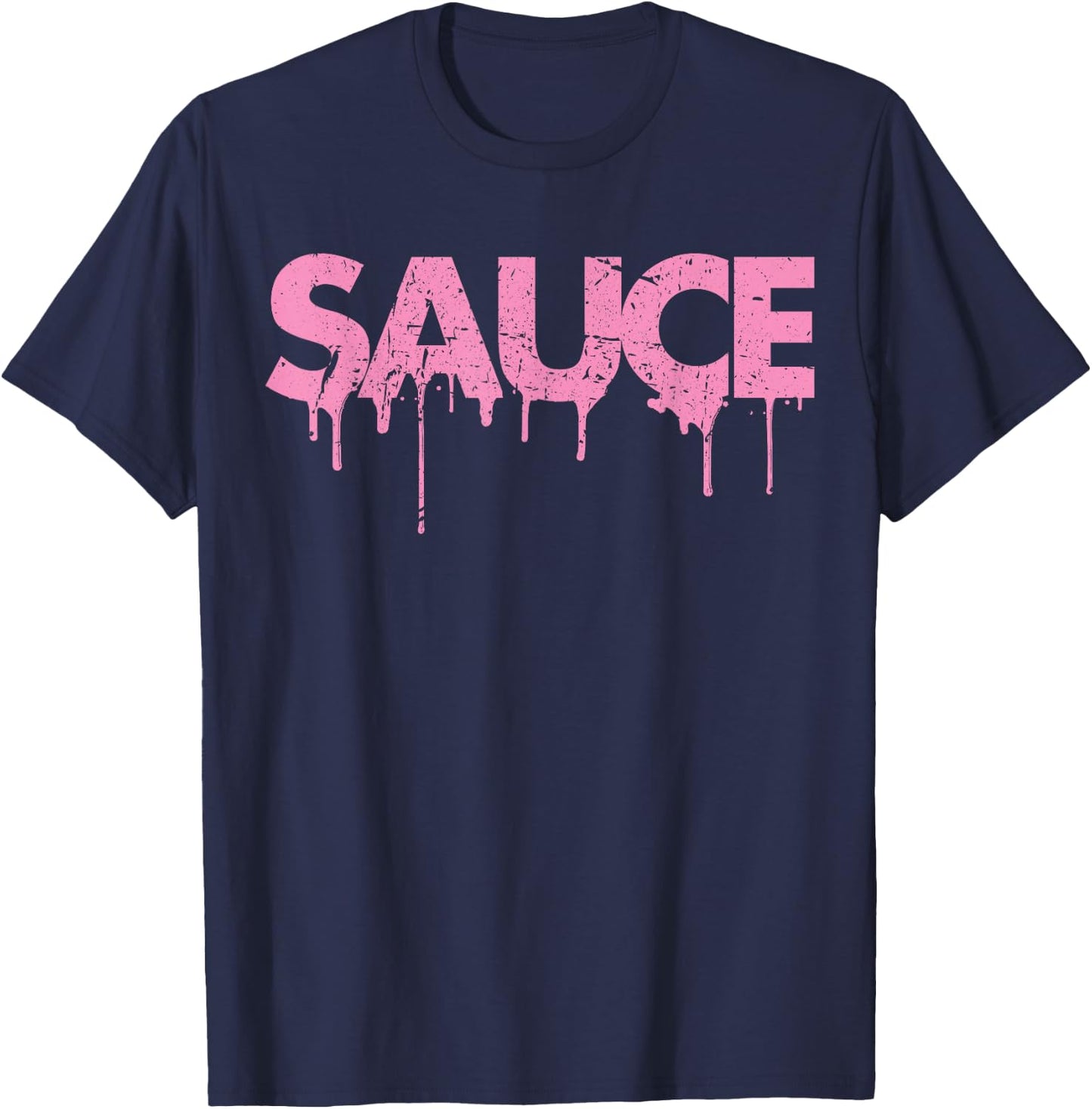 Sauce Melting Trending Dripping Messy Saucy Pink Letters T-Shirt - T-Shirt | Navy