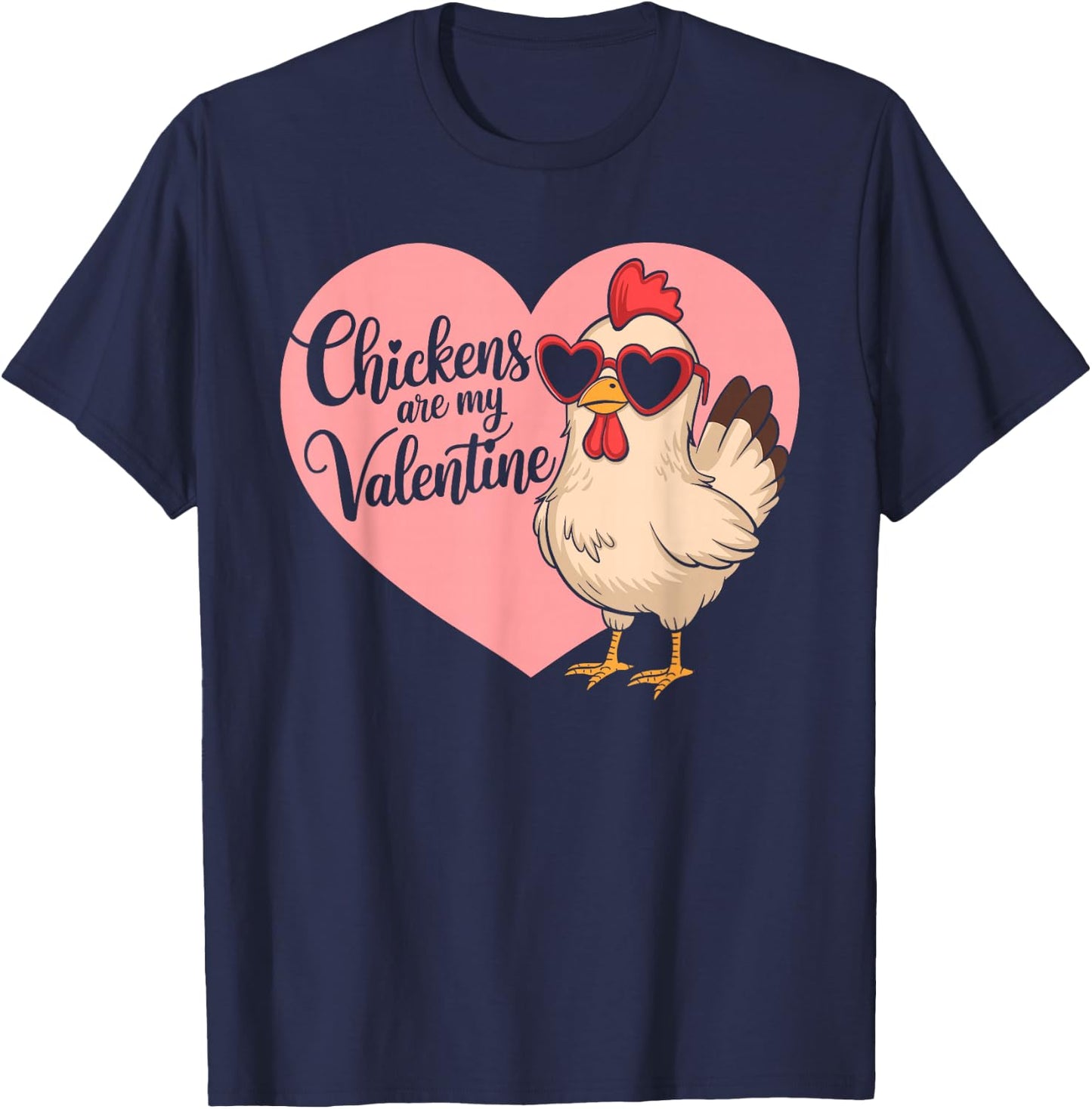 Chickens Are My Valentine Hen Lover Valentines Day T-Shirt - T-Shirt | Navy