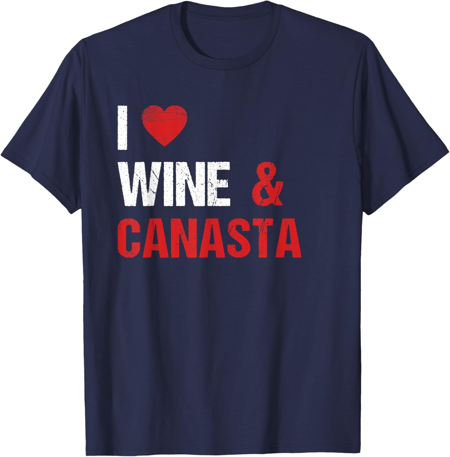 Canasta Card Game Canasta and Wine Lover Funny Sarcastic T-Shirt - T-Shirt | Navy