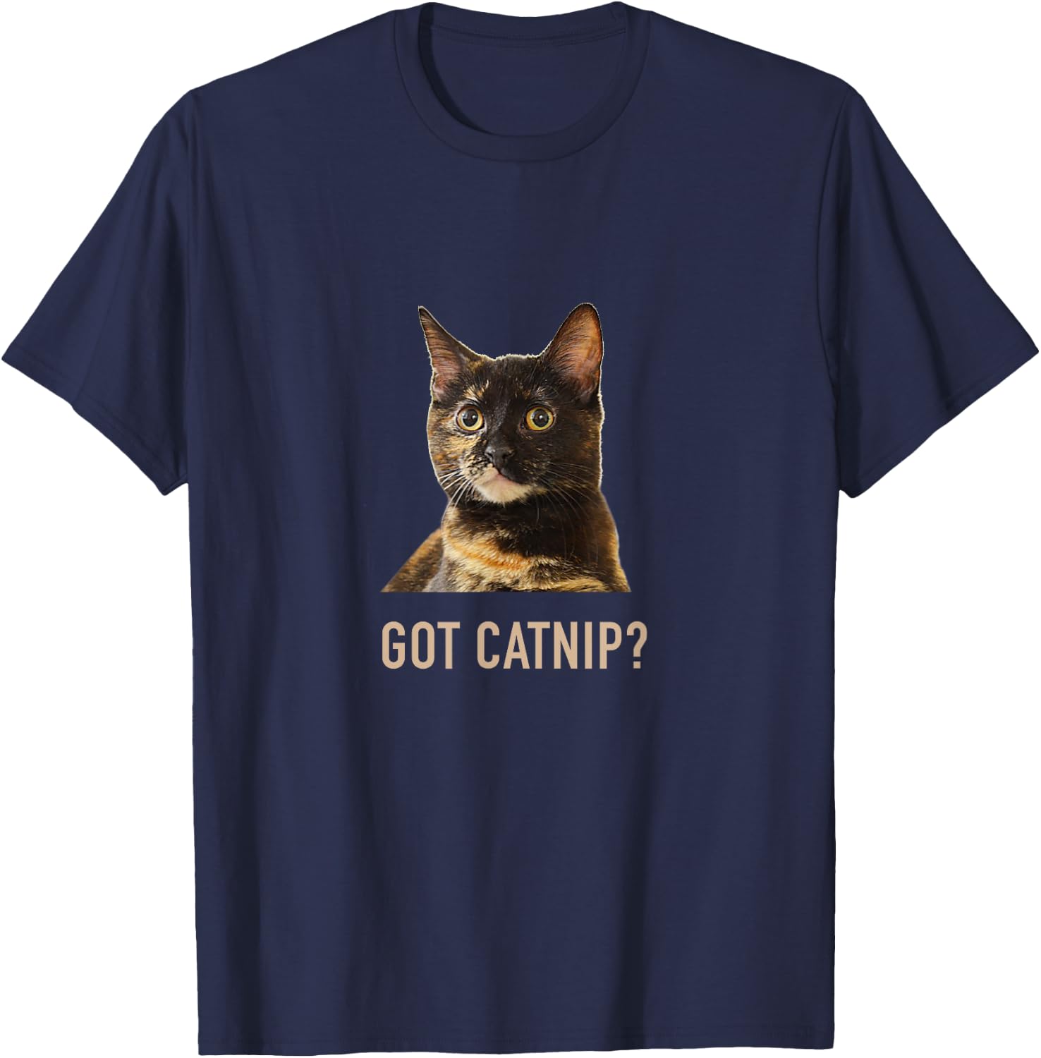 Tortie Cat GOT CATNIP? Tortoiseshell Funny Cat T-Shirt - T-Shirt | Navy