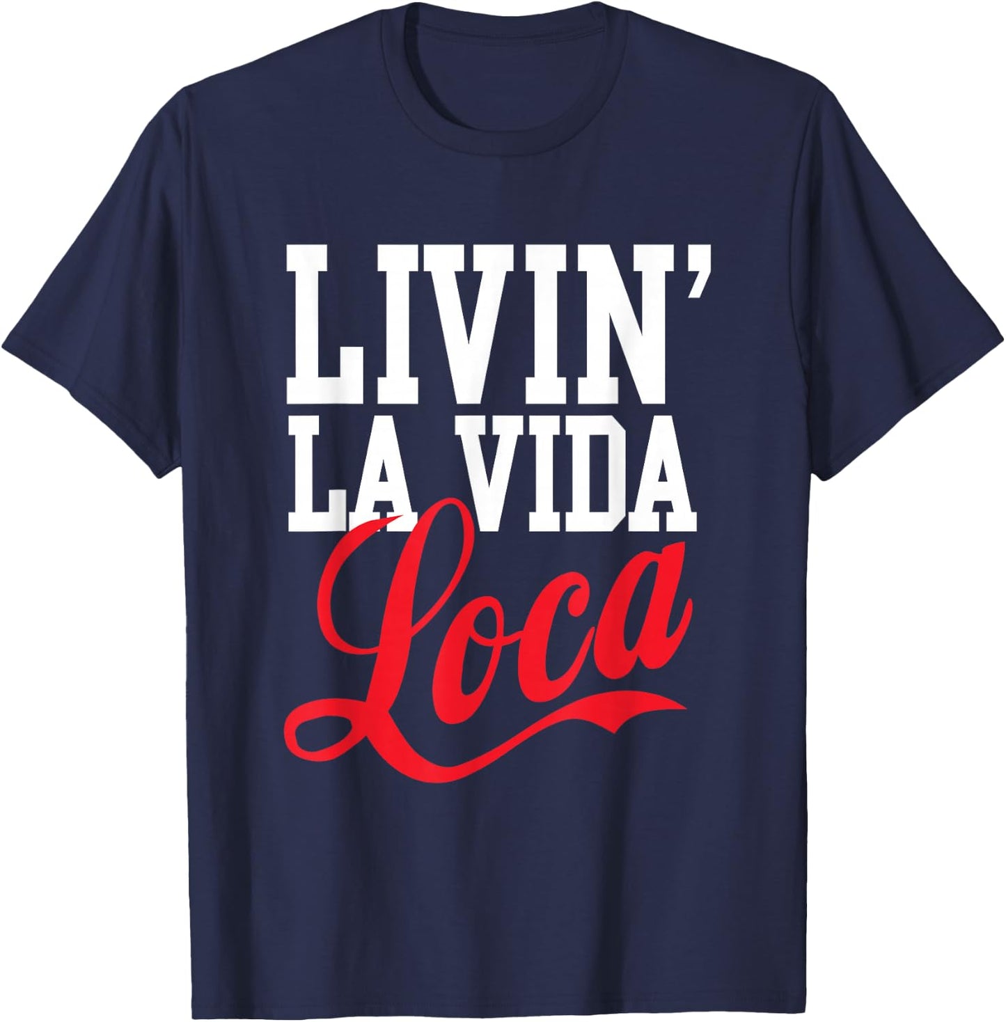 Livin' La Vida Loca T-Shirt - T-Shirt | Navy