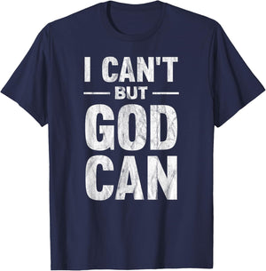 I Can't But God Can T-Shirt - T-Shirt | Navy