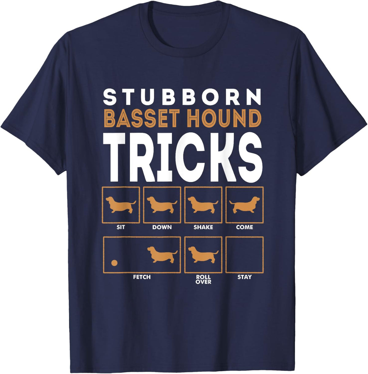 Stubborn Basset Hound Dog Training Tricks Graphic Men Women Kids T-Shirt - T-Shirt | Navy