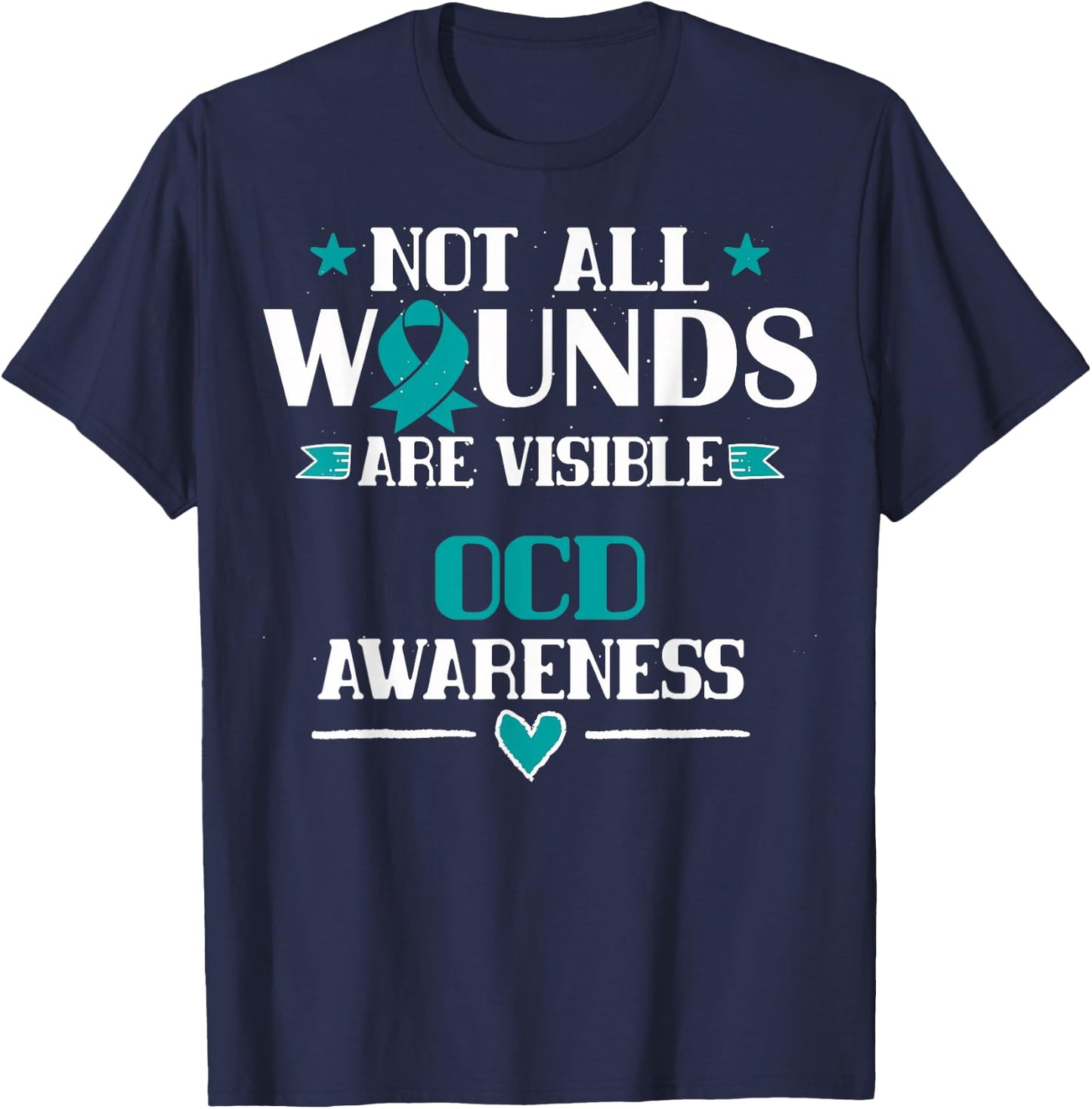 Not All Wounds Are Visible - OCD T Shirt T-Shirt - T-Shirt | Navy