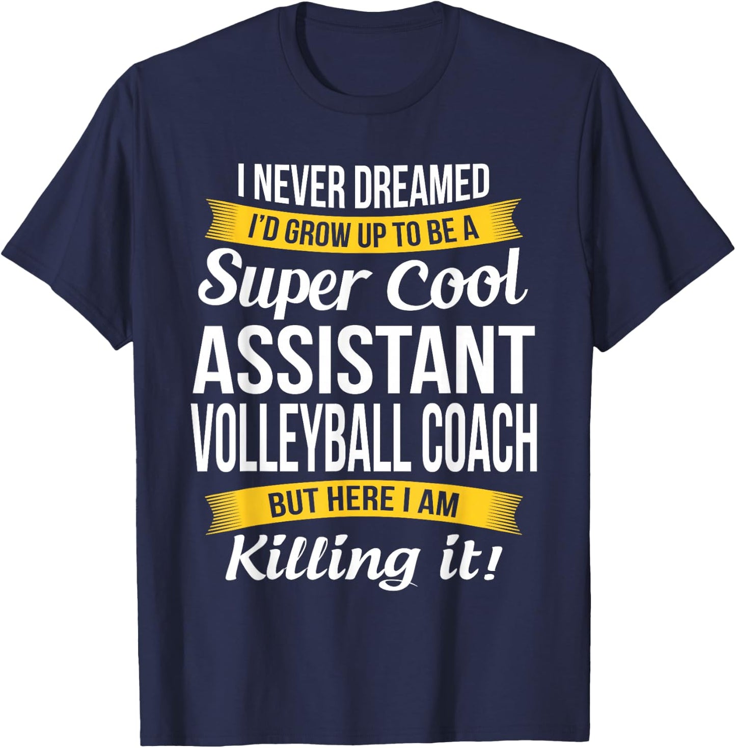 Assistant Volleyball Coach Funny Gift Appreciation T-Shirt - T-Shirt | Navy