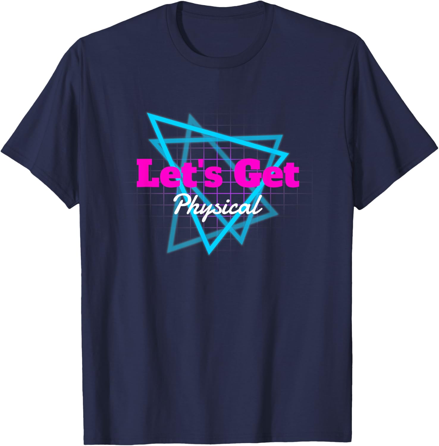 80's Workout Gym Lets Get Physical Totally Rad Gift T-Shirt - T-Shirt | Navy