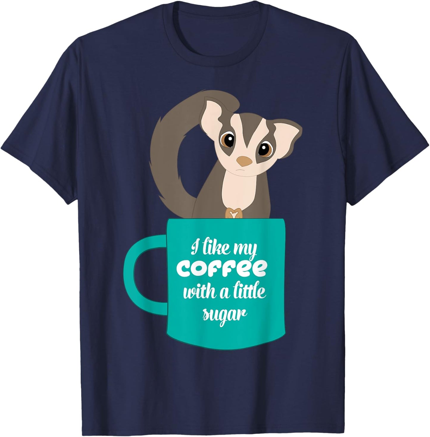 Sugar Glider Gift Sugar Glider and Coffee Lovers T-Shirt - T-Shirt | Navy