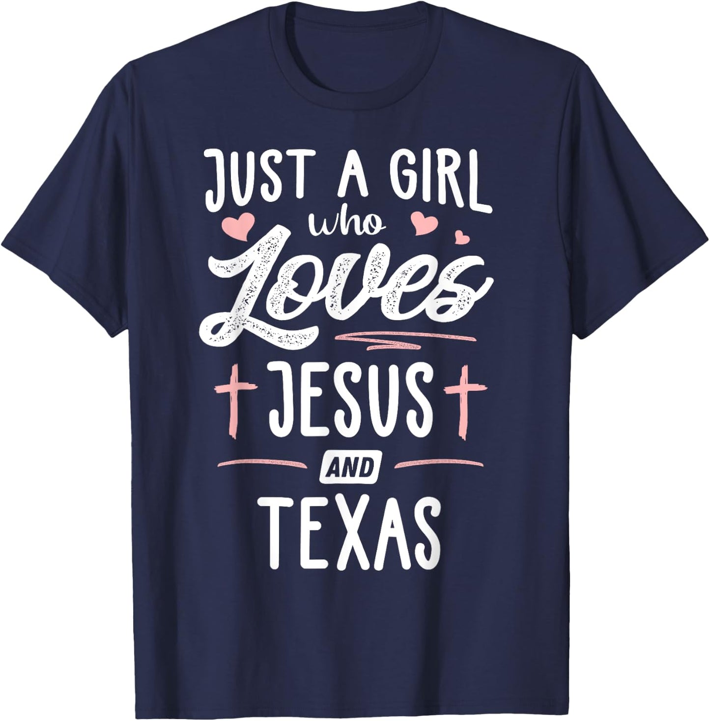 Just A Girl Who Loves Jesus And Texas Gift Women T-Shirt - T-Shirt | Navy