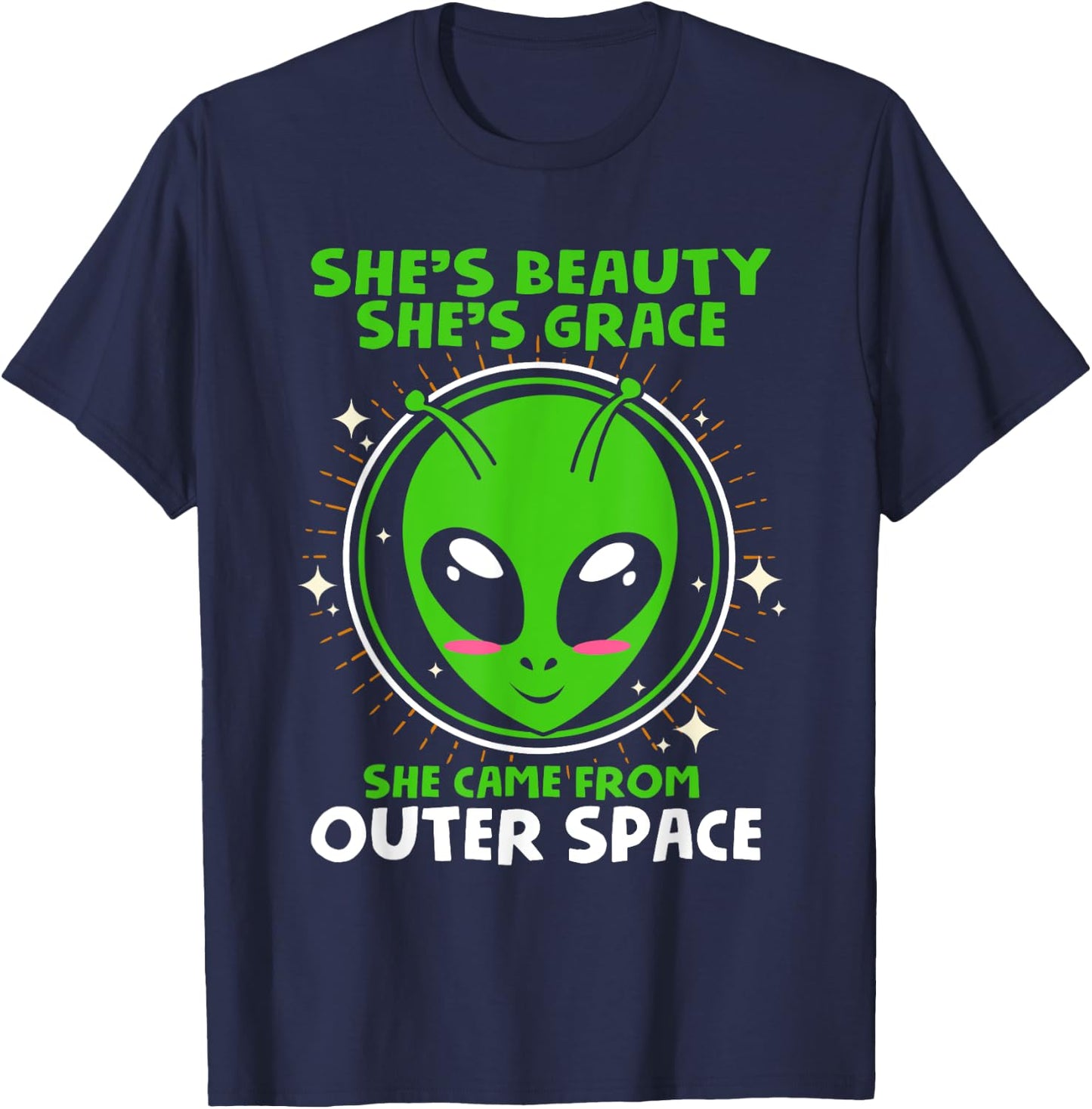 She's Beauty She's Grace Funny Alien T Shirt T-Shirt - T-Shirt | Navy