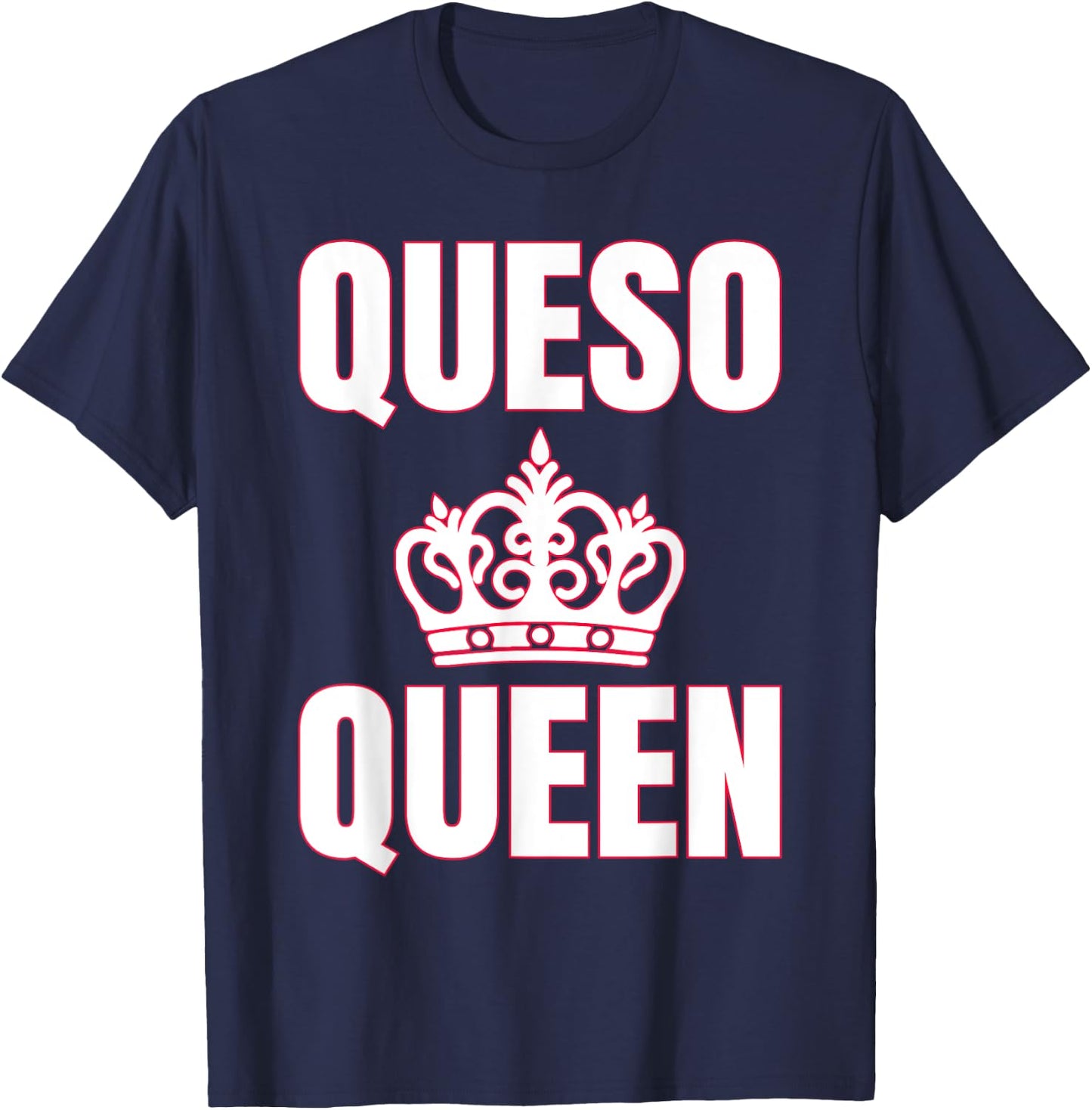 Queso Queen Queso Lover T-Shirt - T-Shirt | Navy