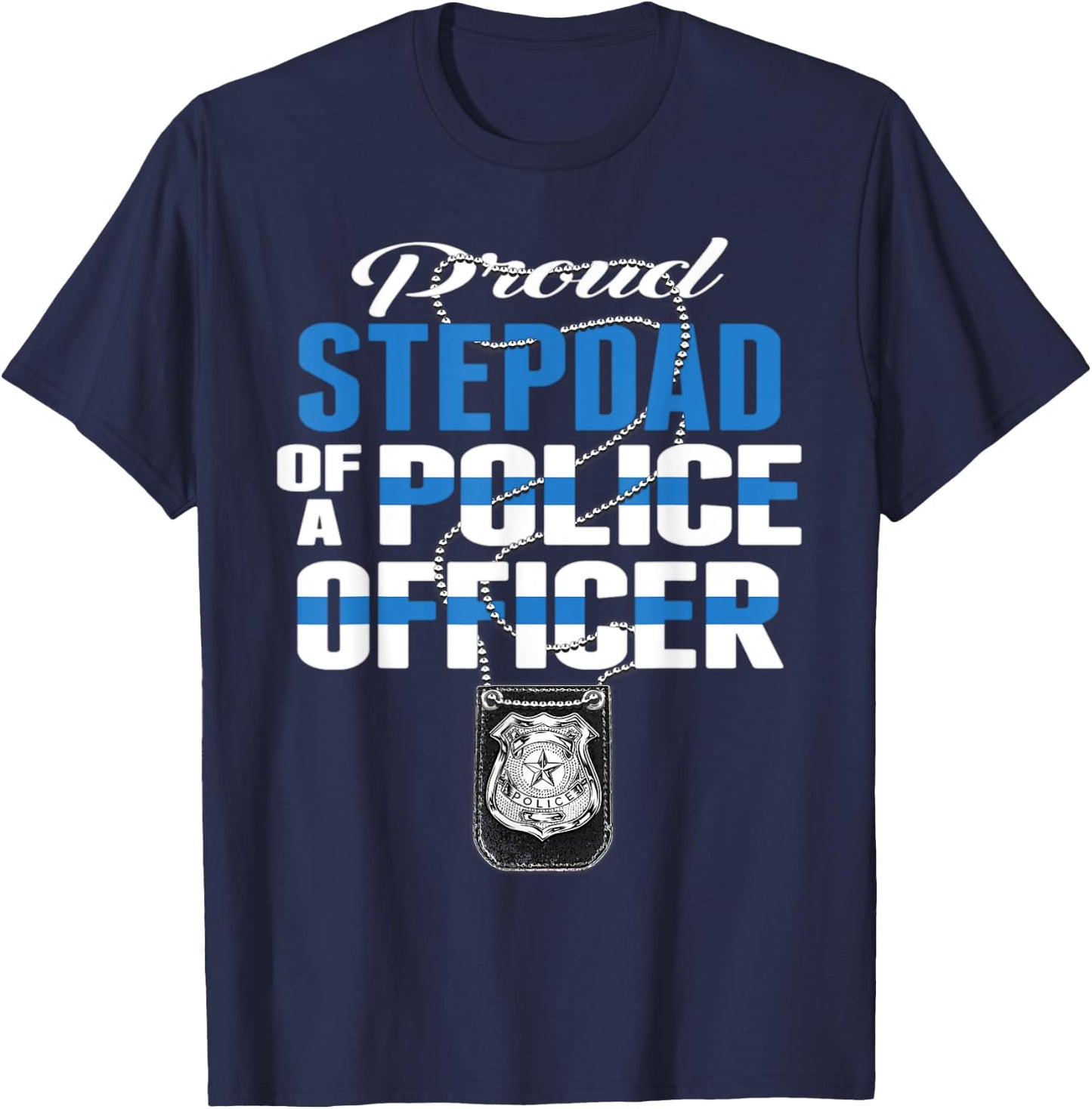 Proud Stepdad Of A Police Officer - Thin Blue Line Dad Gift T-Shirt - T-Shirt | Navy