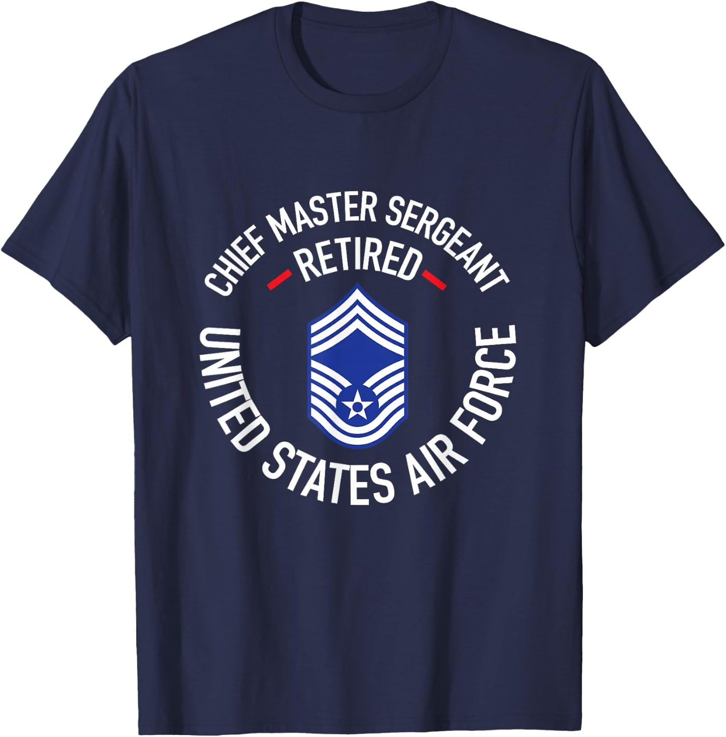 Chief Master Sergeant Retired Air Force Retirement Gifts T-Shirt - T-Shirt | Navy