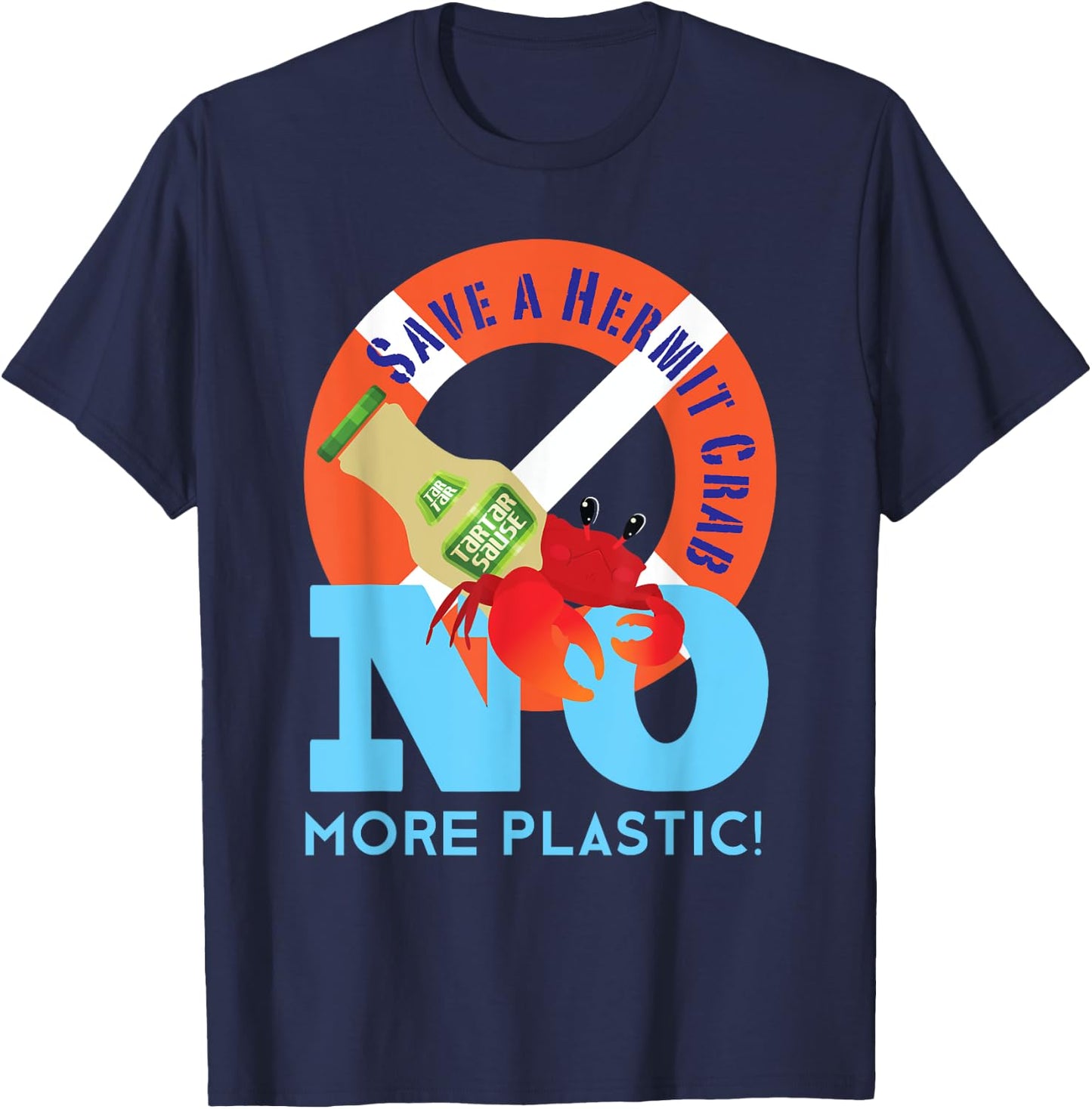 Save a Hermit Crab No more Plastic! Environment Awareness T-Shirt - T-Shirt | Navy