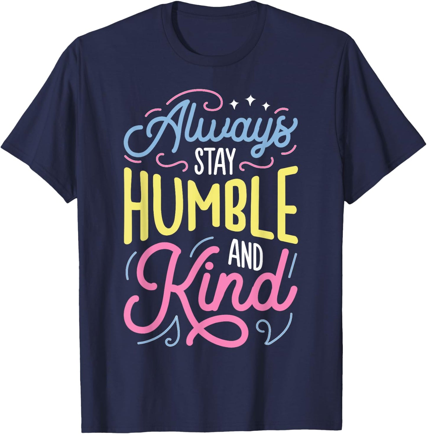 Always Stay Humble and Kind T shirt Christian Vintage T-Shirt - T-Shirt | Navy