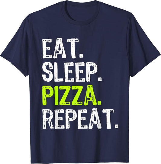 Eat Sleep Pizza Repeat Funny Cool Lover T-Shirt - T-Shirt | Navy