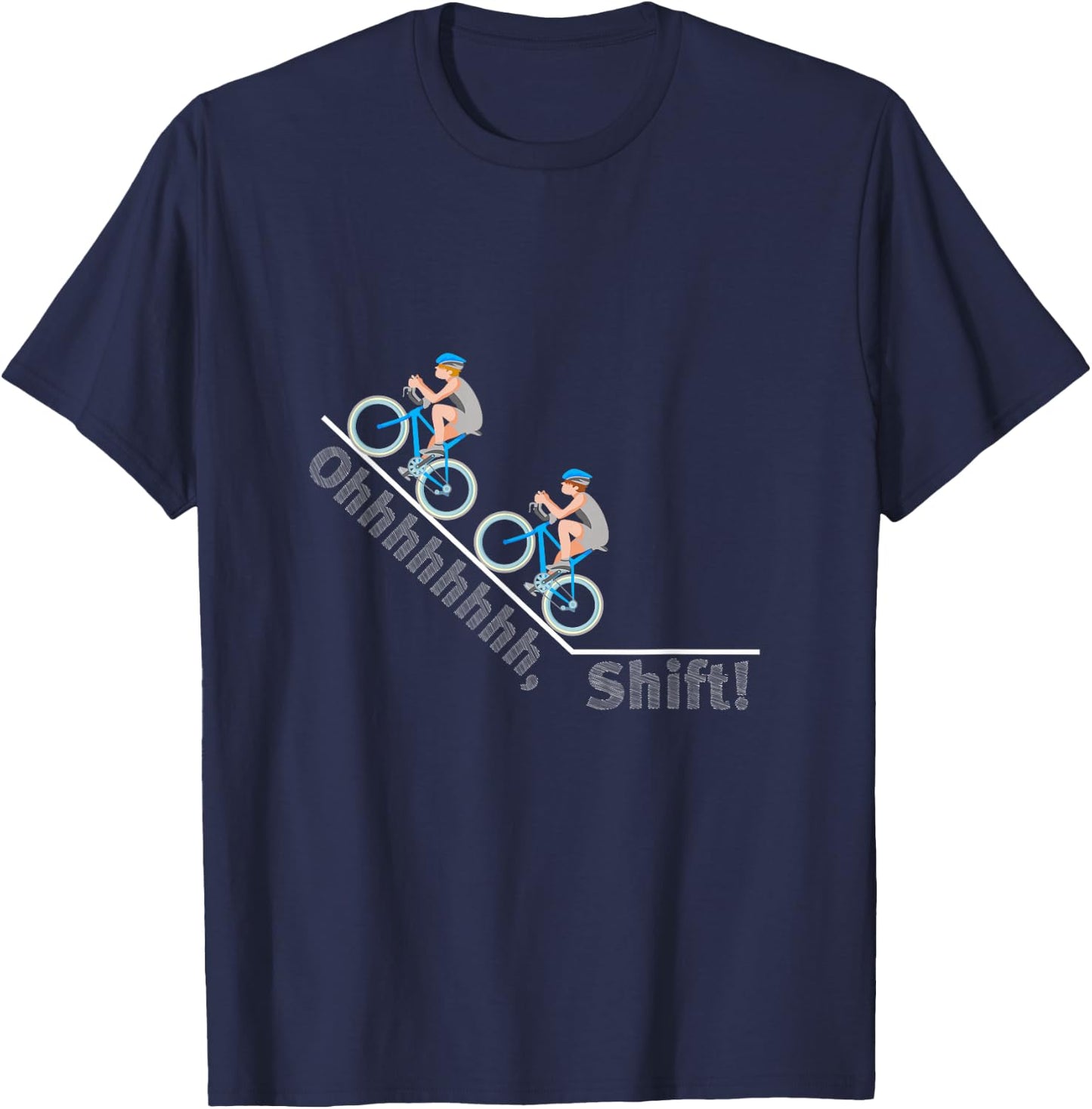 Ohhhhh Oh Shift Crap Darn Snap Yikes Cycling Bike T-Shirt - T-Shirt | Navy