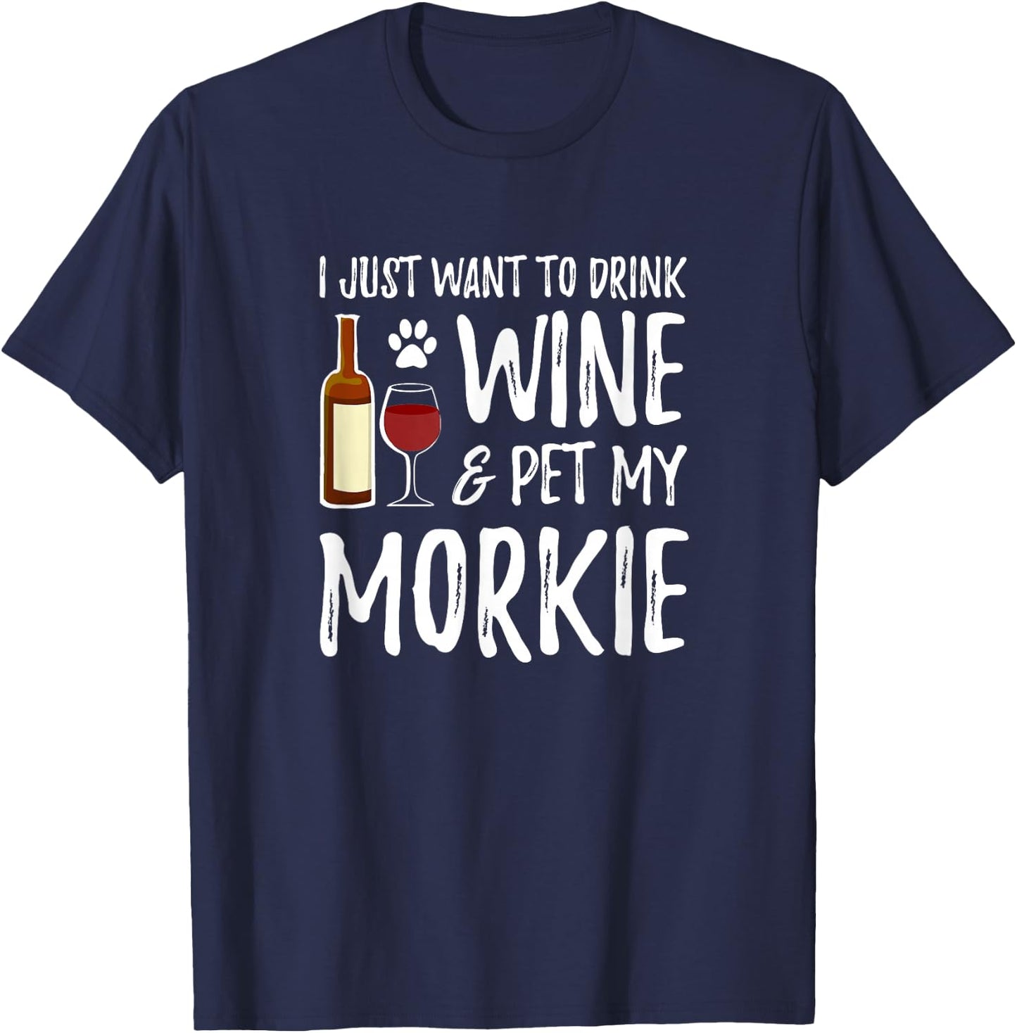 Wine and Morkie Shirt Funny Dog Mom or Dog Dad Gift Men Women T-Shirt - T-Shirt | Navy