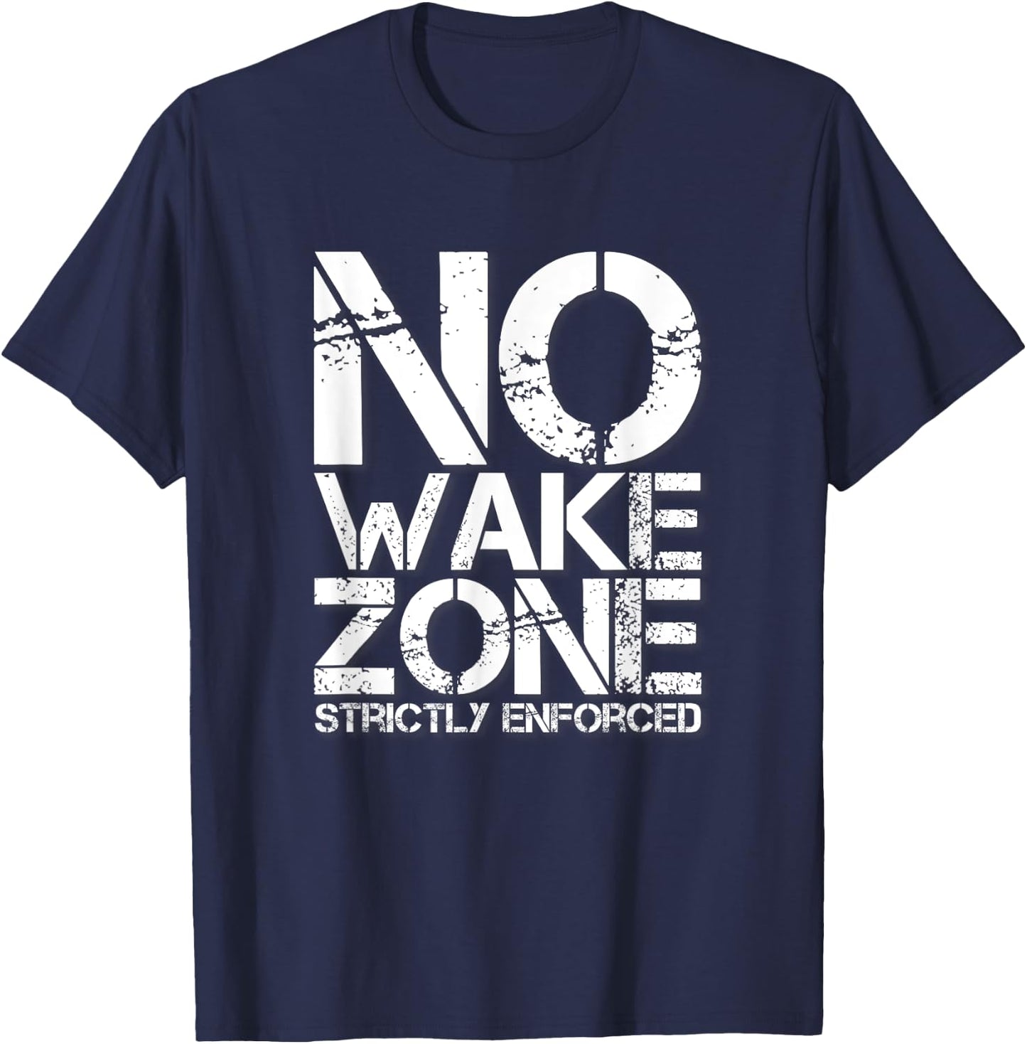 NO WAKE ZONE Strictly Enforced T-Shirt - T-Shirt | Navy