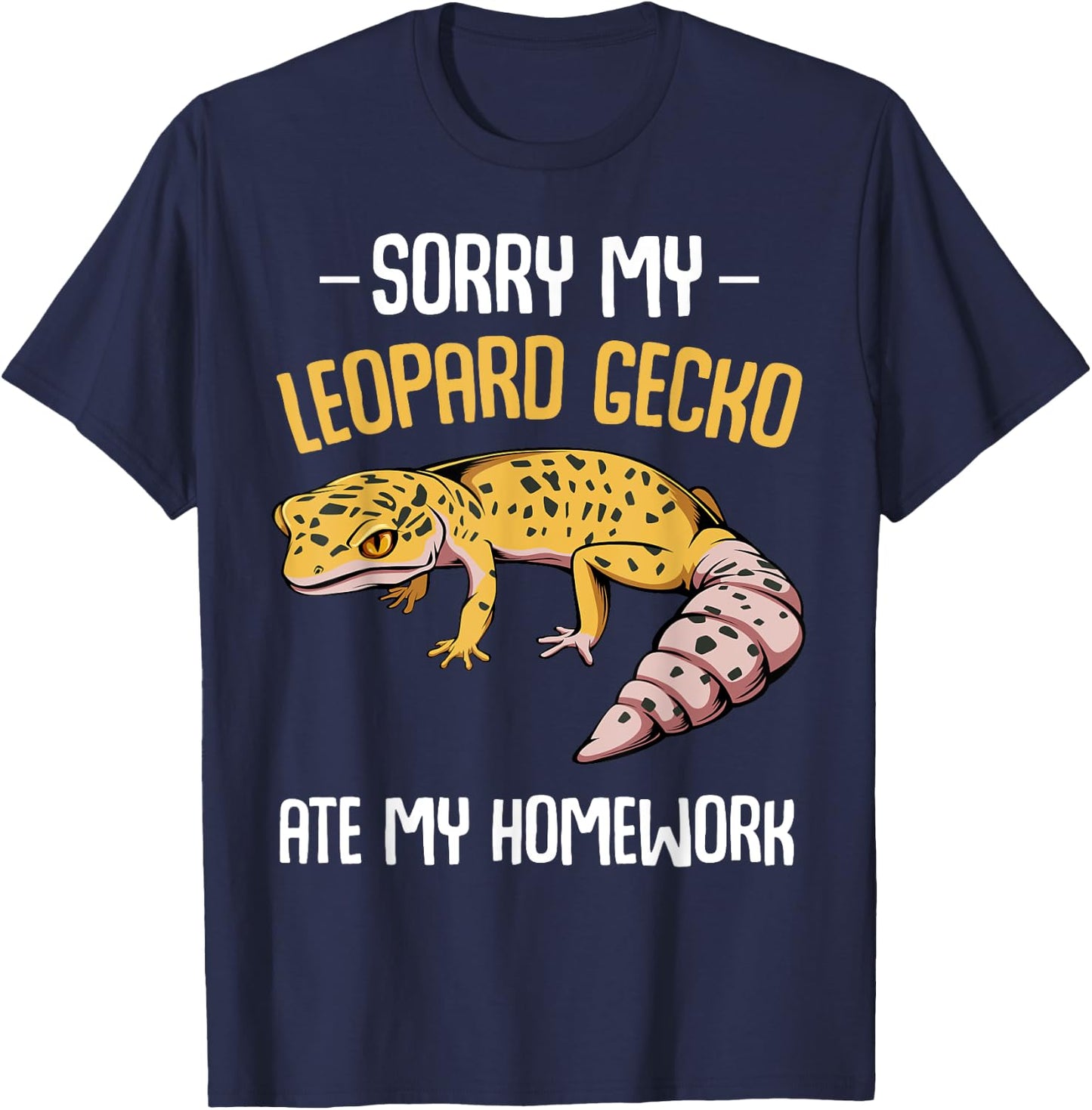 Sorry My Leopard Gecko Ate My Homework School Saying Funny T-Shirt - T-Shirt | Navy