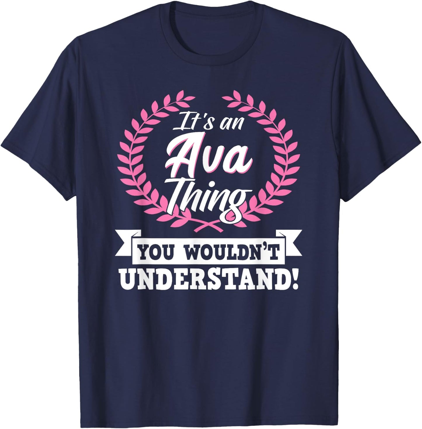 It's An Ava Thing You Wouldn't Understand Name T-Shirt - T-Shirt | Navy