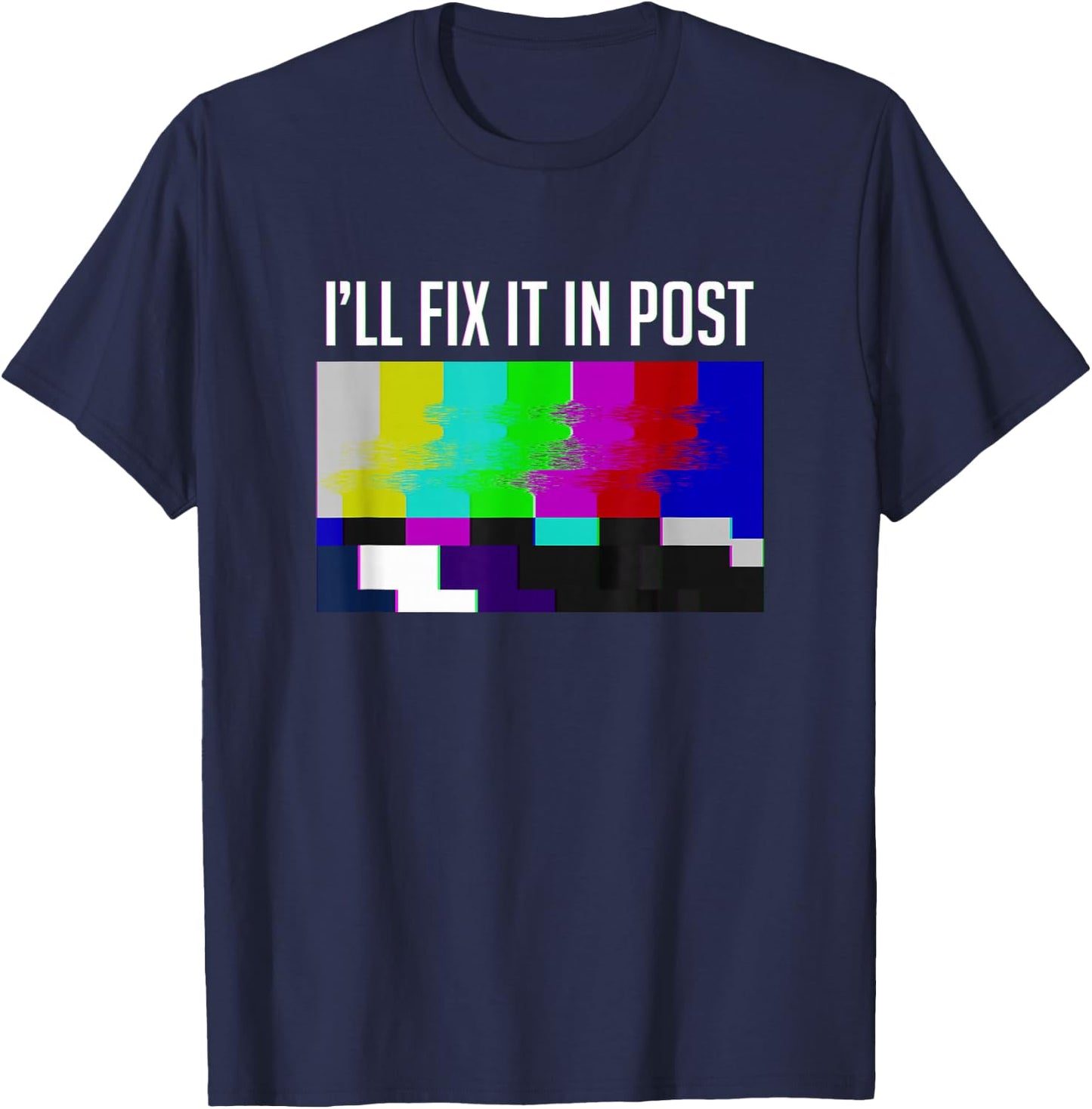 "I'll fix it in post" funny film maker T-Shirt - T-Shirt | Navy