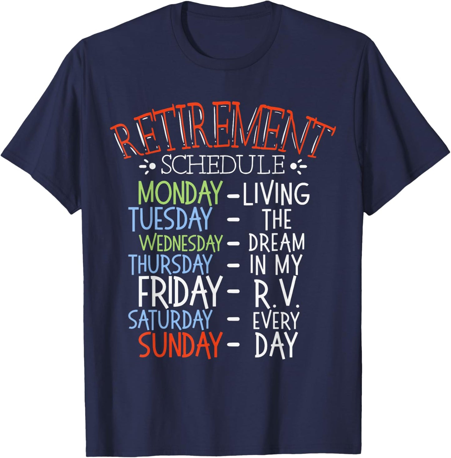 Camping Life Retirement Schedule Van RV Camper Fan Motorhome T-Shirt - T-Shirt | Navy