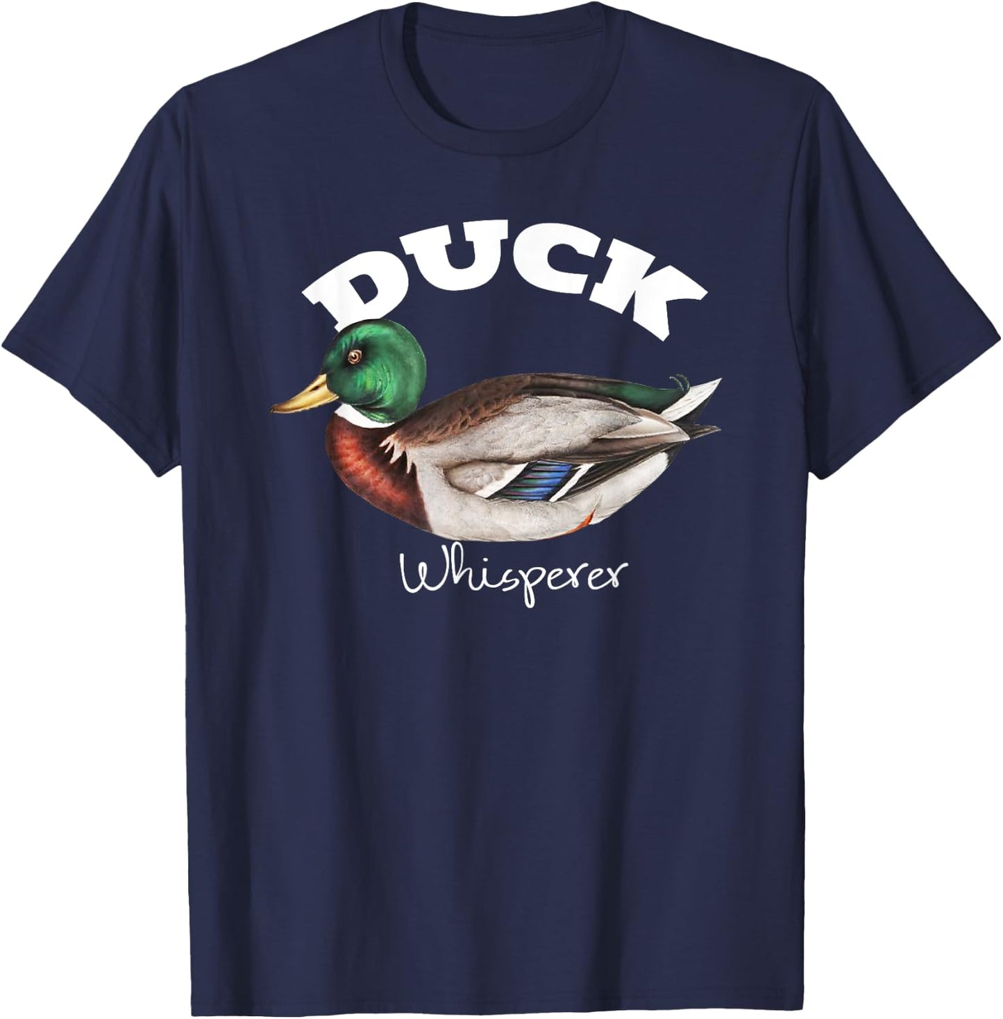Duck Whisperer T Shirt Mallard Duck Shirt I love Ducks T-Shirt - T-Shirt | Navy