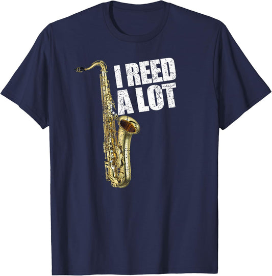 Funny I Reed A Lot Saxophone Player Alto Sax Tenor Sax Gift T-Shirt - T-Shirt | Navy