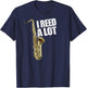Funny I Reed A Lot Saxophone Player Alto Sax Tenor Sax Gift T-Shirt - T-Shirt | Navy