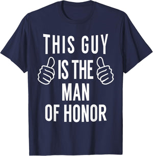 This Guy is The Man of Honor - Funny Man of Honor T Shirt T-Shirt - T-Shirt | Navy
