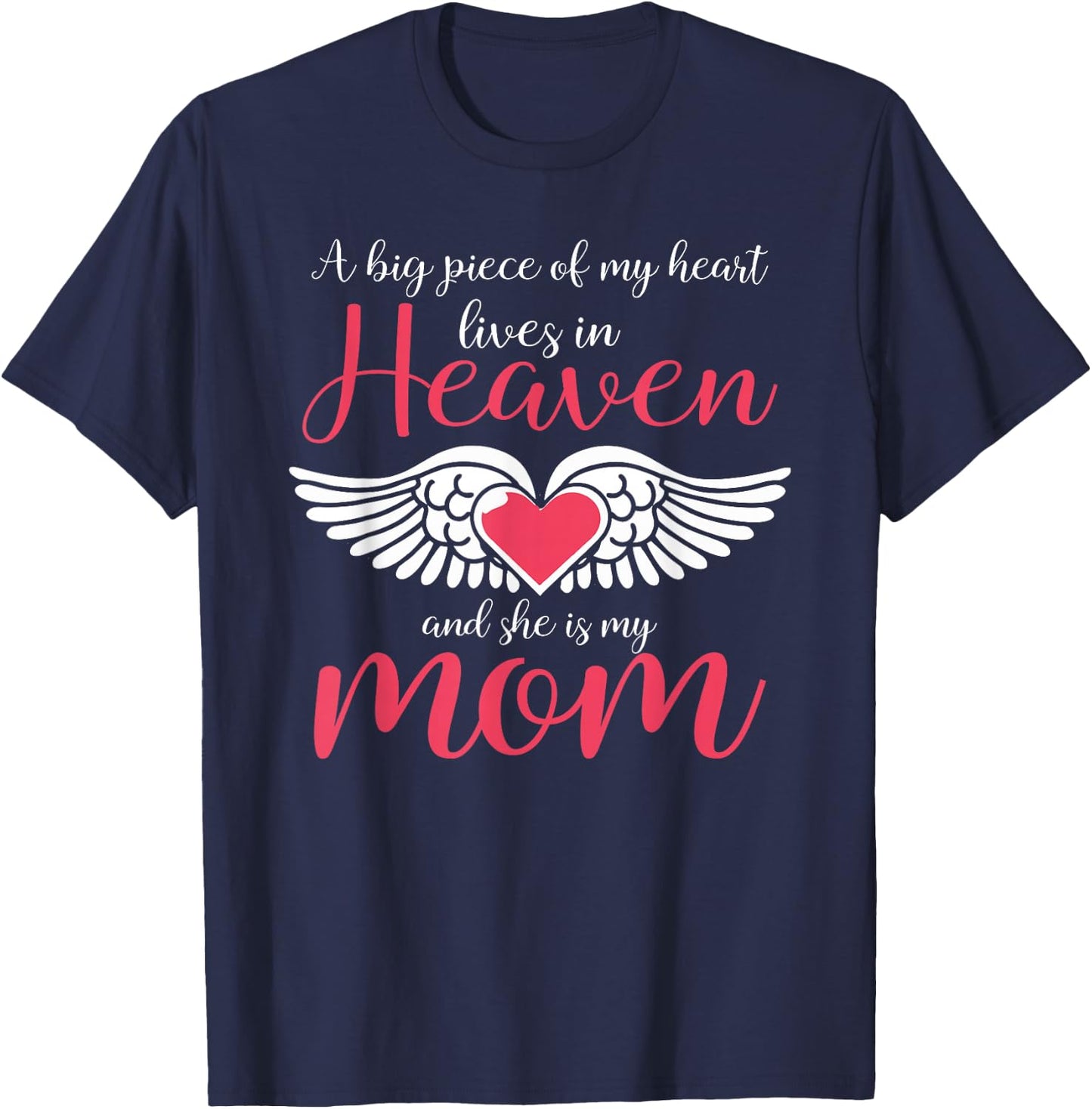 A Big Piece Of My Heart Lives In Heaven She's My Mom T-Shirt - T-Shirt | Navy