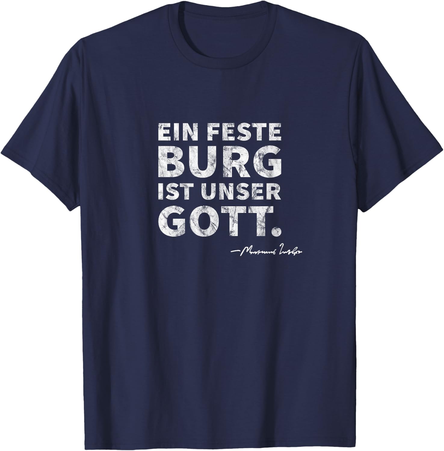 A Mighty Fortress is Our God German Lutheran Distressed T-Shirt - T-Shirt | Navy
