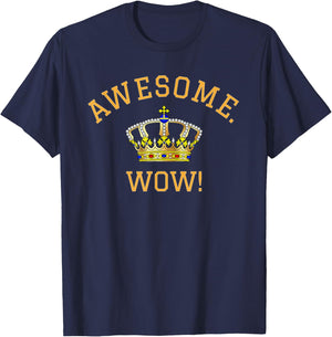 Awesome Wow Popular Quote King George Crown T-Shirt - T-Shirt | Navy