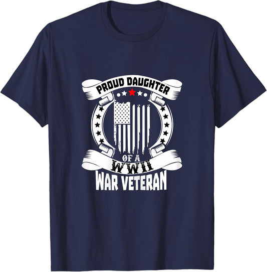 Proud Daughter Of A World War 2 WWII Veteran T-Shirt - T-Shirt | Navy