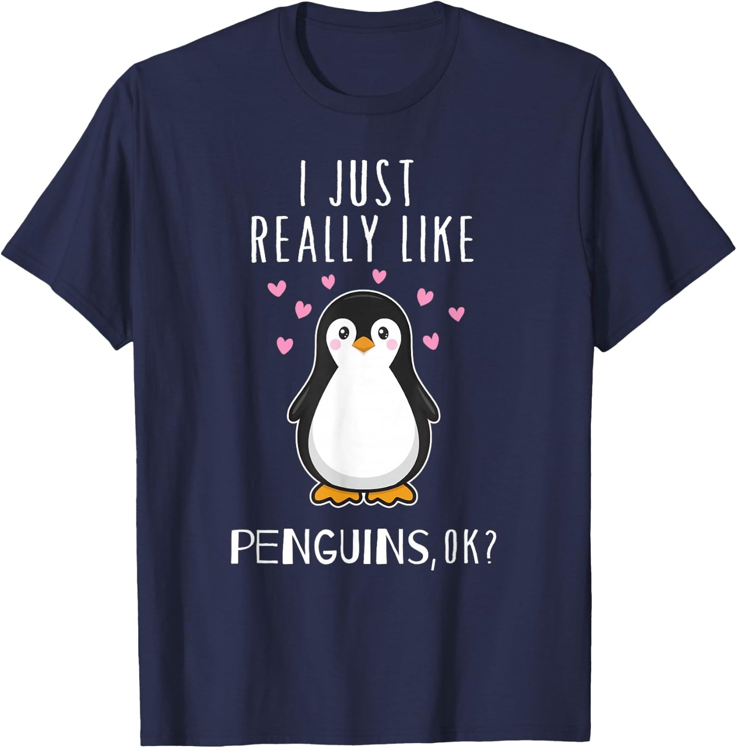 I Just Really Like Penguins OK T Shirt Cute Nature Toddlers T-Shirt - T-Shirt | Navy