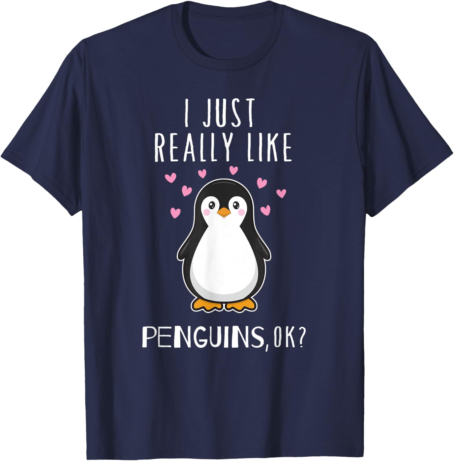 I Just Really Like Penguins OK T Shirt Cute Nature Toddlers T-Shirt - T-Shirt | Navy